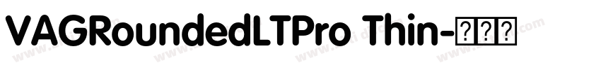 VAGRoundedLTPro Thin字体转换